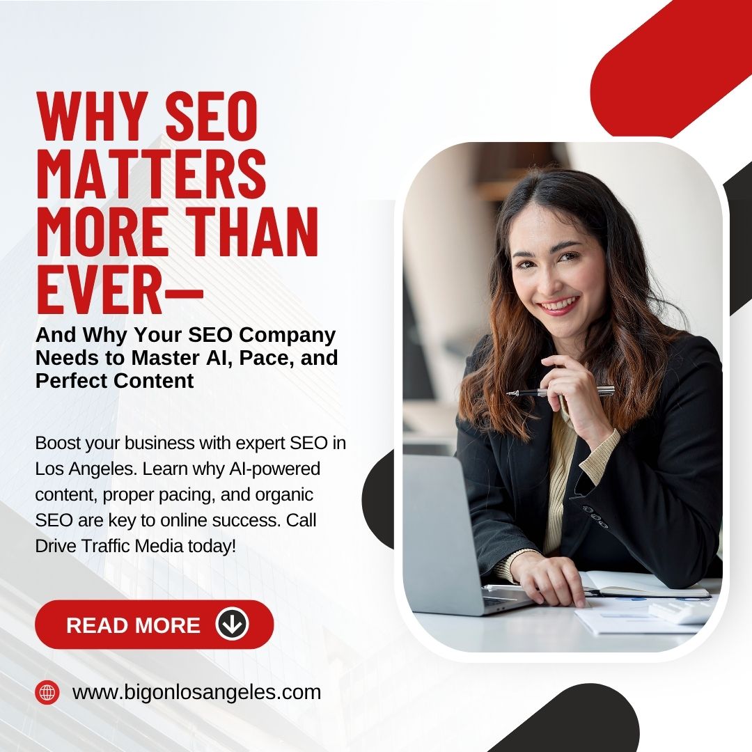 Why-SEO-Matters-More-Than-Ever—And-Why-Your-SEO-Company-Needs-to-Master-AI-Pace-and-Perfect-Content