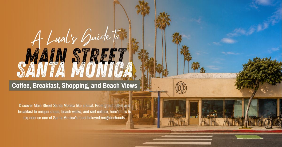 A-Locals-Guide-to-Main-Street-Santa-Monica-Coffee-Breakfast-Shopping-and-Beach-Views-website