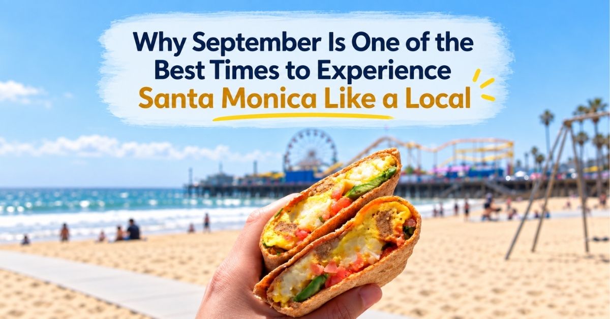 Breakfast-burrito-held-on-Santa-Monica-Beach-with-the-Santa-Monica-Pier-in-the-background-and-the-title-Why-September-Is-One-of-the-Best-Times-to-Experience-Santa-Monica-Like-a-Local